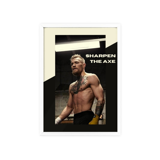 Conor McGregor - Sharpen the axe.